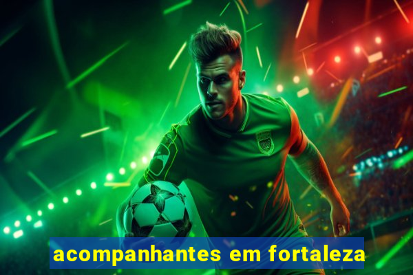 acompanhantes em fortaleza